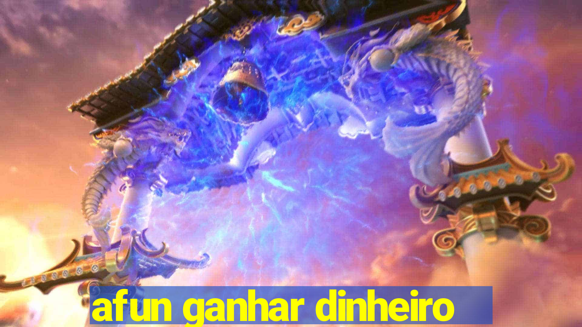 afun ganhar dinheiro